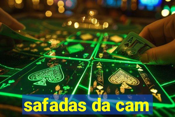 safadas da cam